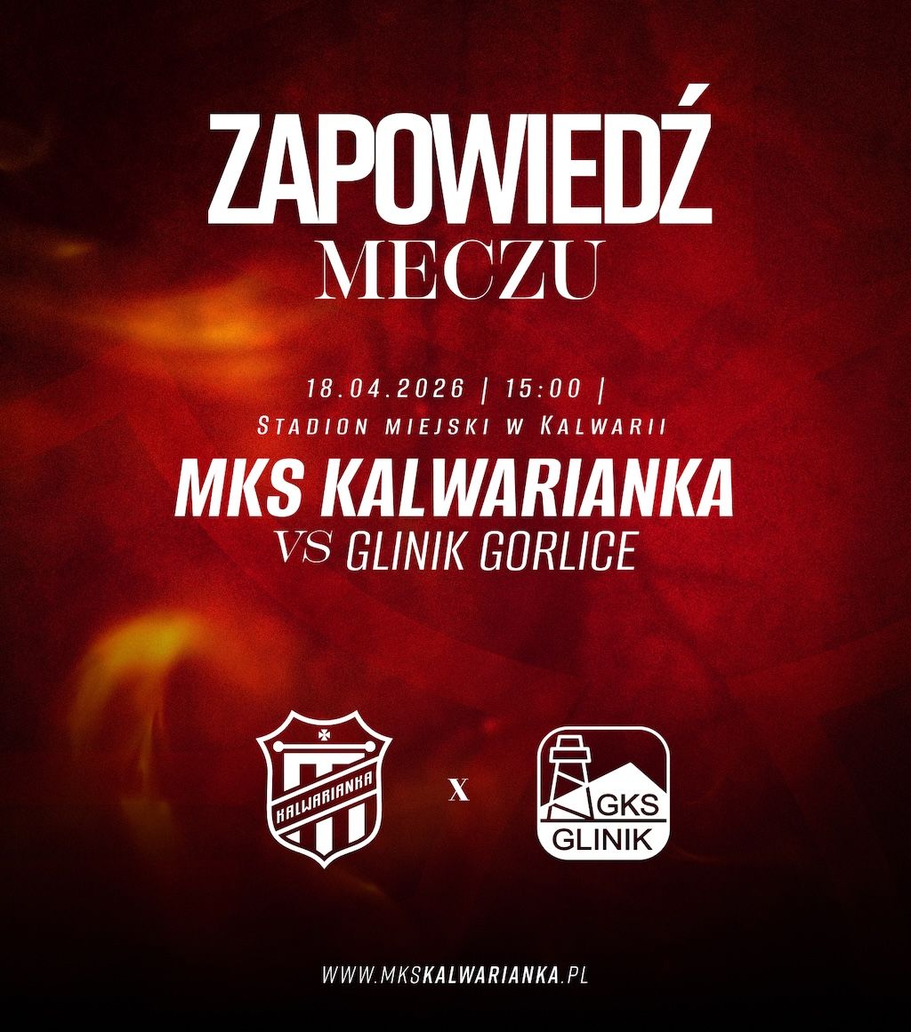 Zapowiedź meczu MKS Kalwarianka - Glinik Gorlice